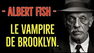 Albert Fish : le grand p&egrave;re tranquille et le vampire de Brooklyn.