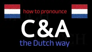 Learn How To Say C&A in Dutch in Seconds!