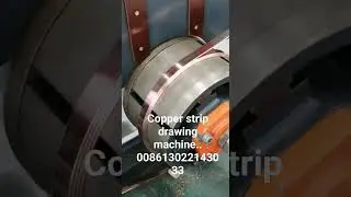 #copper#strips#drawing#machine#continuous#casting#extrusion  008613022143033