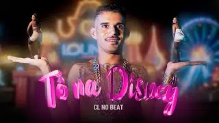 TO NA DISNEY - CL NO BEAT ( CLIPE OFICIAL )