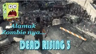 DEAD RISING 3 - PC GAMEPLAY #2