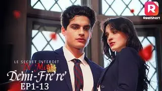 🏫[Doubl&eacute; FR] Le Secret interdit de mon demi-fr&egrave;re [EP1-13] 丨ReelShort