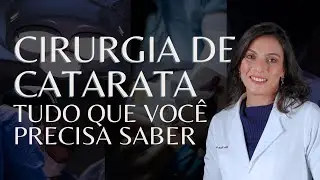 Cirurgia de Catarata: Tudo o que Você Precisa Saber | com Dra. Patrícia Zacharias Serapicos