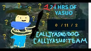 When You Play Yasuo For 24 Hours(1 hour)