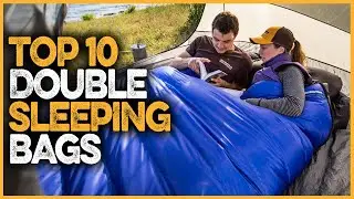 Best Double Sleeping Bags For Backpacking, Hiking & Camping