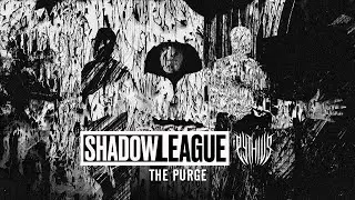 Shadow League & Pythius - The Purge