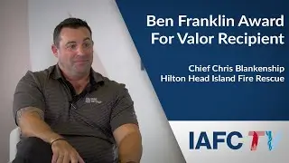 Лауреат премии Бена Франклина &laquo;За доблесть&raquo; Крис Бланкеншип беседует с IAFC TV
