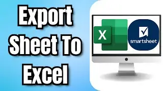 Как экспортировать таблицу в Excel с помощью Smartsheet &mdash; краткое руководство.