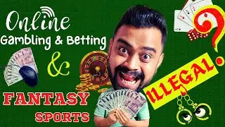 IS ONLINE GAMBLING & BETTING LEGAL IN INDIA ?  ARE FANTASY SPORTS LEGAL IN INDIA?