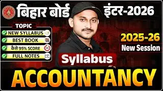 bihar board 12th Accountancy syllabus 2025-26 || 12th Accountancy 100 Marks Syllabus 2026 || 12th Ac