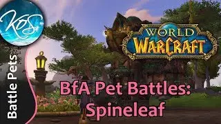 World of Warcraft: SPINELEAF - BfA Pet Battles - WoW Battle Pet Strategy