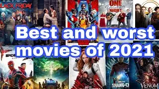 The Best and Worst movies of 2021