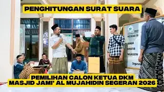 PENGHITUNGAN SURAT SUARA CALON KETUA DKM 🔴 MASJID JAMI' AL MUJAHIDIN SEGERAN PERIODE 2026 - 2028