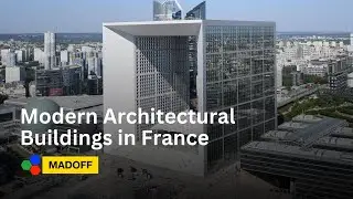 Архитектура: Современные архитектурные здания во Франции