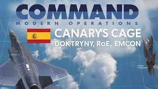 Command: Modern Operations | Doktryny, RoE, EMCON | Canary's Cage  #3