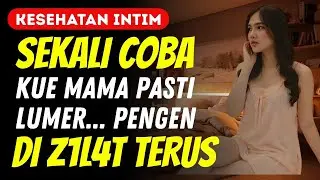 LAKUKAN INI MINIMAL SEKALI SEUMUR HIDUP‼️ NIKMATNYA DUHHH... | EDUKASI SEKSOLOGI | HUBUNGAN INTIM