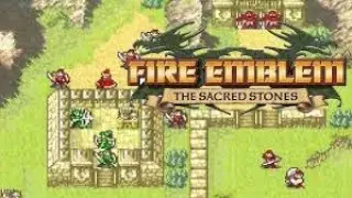 Fire Emblem: The Sacred Stones: Chapters 9-10 (Eirika's Route)
