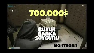 B&uuml;y&uuml;k Banka Soygunu--Edizin G&ouml;z&uuml;nden- EightbornV