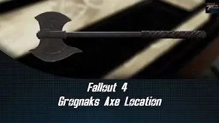 Fallout 4 Grognaks Axe Location