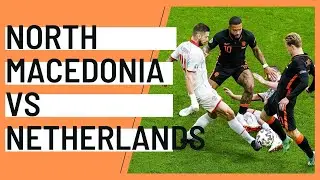 EURO 2020 Analytics: MKD vs Netherlands | Match Report