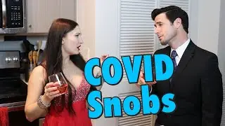 COVID SNOBS -- Tiny Cow Comedy -- Sketch Comedy