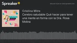 Cerebro saludable Qué hacer para tener una mente en forma con la Dra. Rosa Molina