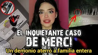 DEMONIO ATERR&Oacute; A TODA SU FAMILIA | EL INQUIETANTE CASO DE MERCI