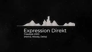 Expression Direkt (Kertra, Weedy, Delta) - Freestyle 2000