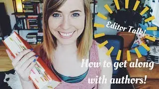 Editor Talk: Tips to Establish the Best Author-Editor Relationship!