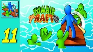 Zombie Raft - Gameplay Walkthrough Part 11 New Update(iOS,Android)