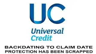 Universal Credit: Backdating of claim protection scrapped!