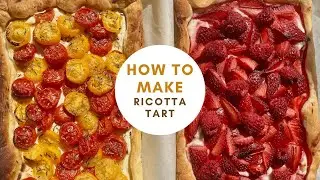 how to make ricotta tart two ways - healthy sweet and savoury recipes