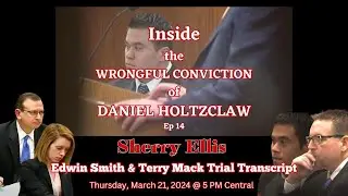 Inside the Wrongful Conviction of Daniel Holtzclaw ~ Ep 14 ~ Sherry Ellis' Witness Testimony