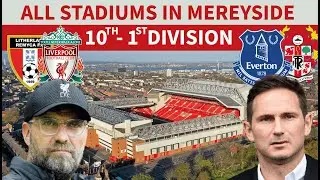 ALL STADIUMS IN Mereyside | from 10th to 1st DIVISION