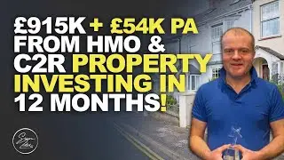 How I Achieved &pound;915k & &pound;54k pa from HMO Property Investing & C2R | Simon Zutshi