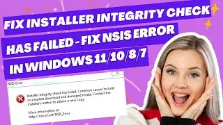 Fix Windows 11/ /10 Installer Integrity Check Has Failed |  Fix NSIS Error In Windows