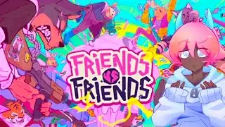 Friends vs Friends!!!!!!!!