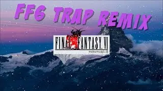 [Final Fantasy 6を激しくしてみた] -Trap Remix by MONBEE-2019