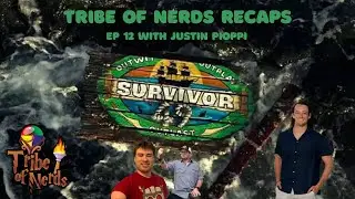 Survivor 49 Ep 12 Recap With Justin Pioppi | Tribe of Nerds