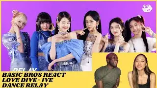 Basic Bros REACT | IVE 'LOVE DIVE' DANCE RELAY