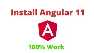 Как установить Angular 11 на Windows 10 2021