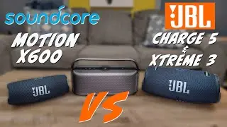 JBL Charge 5 & JBL Xtreme 3 Vs Soundcore Motion X600