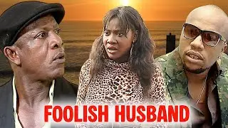 {NKEM OWOH} FOOLISH HUSBAND {New Movie} Latest Nigerian Nollywood Movies #viralvideo #2026 #trending