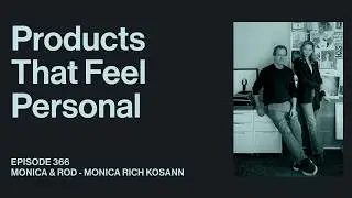Designing Emotional Touchpoints With Thoughtful Products | Monica & Rod Kosann | Monica Rich Kosann