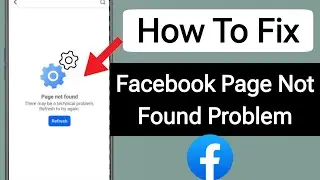 How to Fix Facebook Page not found Problem || There may be a technical problem in Facebook
