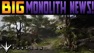 Paragon - BIG Monolith News! Everything has changed!!