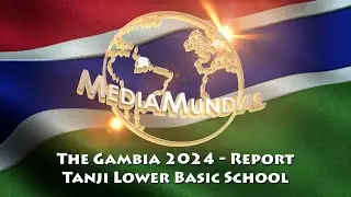 The Gambia 2024 - Tanji Lower Basic School Report