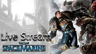 🔴Стрим Warhammer 40,000: Space Marine  ► Титан ►#4