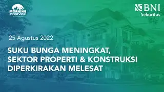 Morning Investview LIVE - SUKU BUNGA MENINGKAT, SEKTOR PROPERTI & KONTRUKSI DIPERKIRAKAN MELESAT