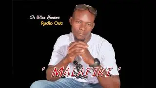 malafiki by D's wise hunter audio out